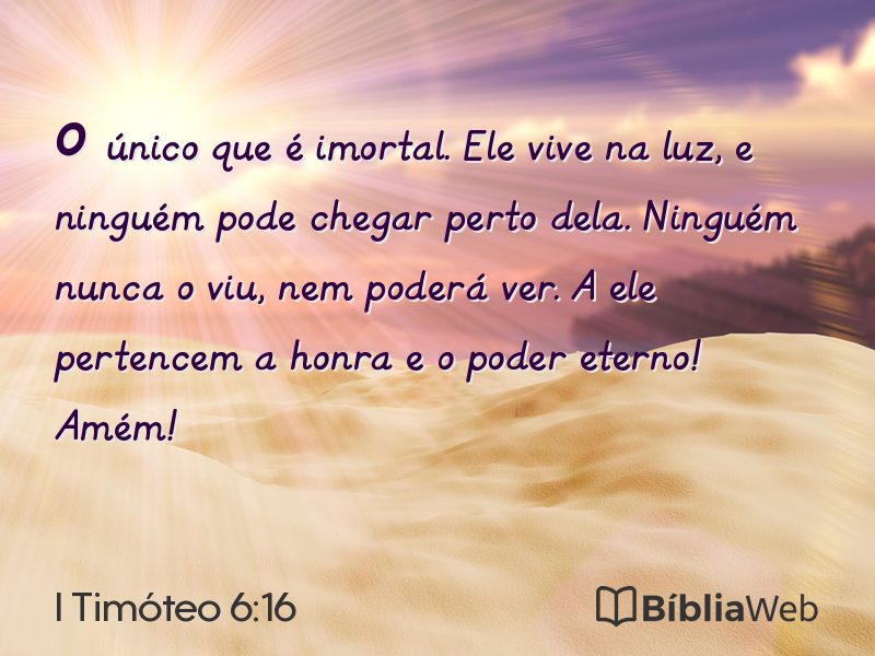 I Timóteo 6:16 em imagem para compartilhar