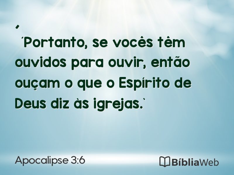 Apocalipse 3:6 em imagem para compartilhar