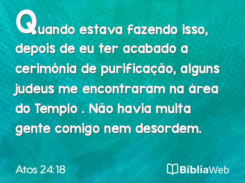 Atos 24:18 em imagem para compartilhar