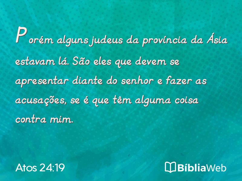 Atos 24:19 em imagem para compartilhar