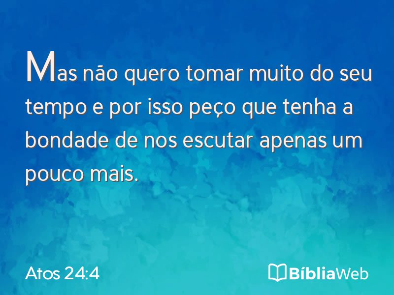 Atos 24:4 em imagem para compartilhar