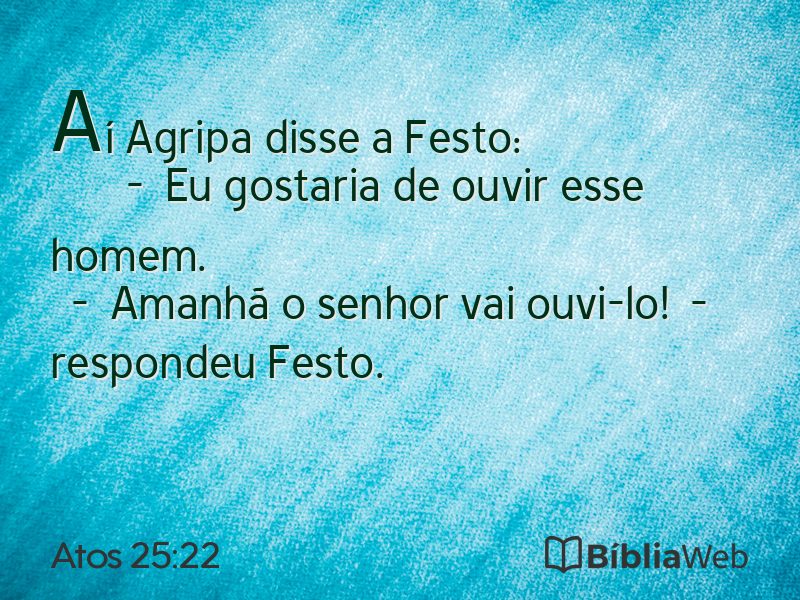 Atos 25:22 em imagem para compartilhar