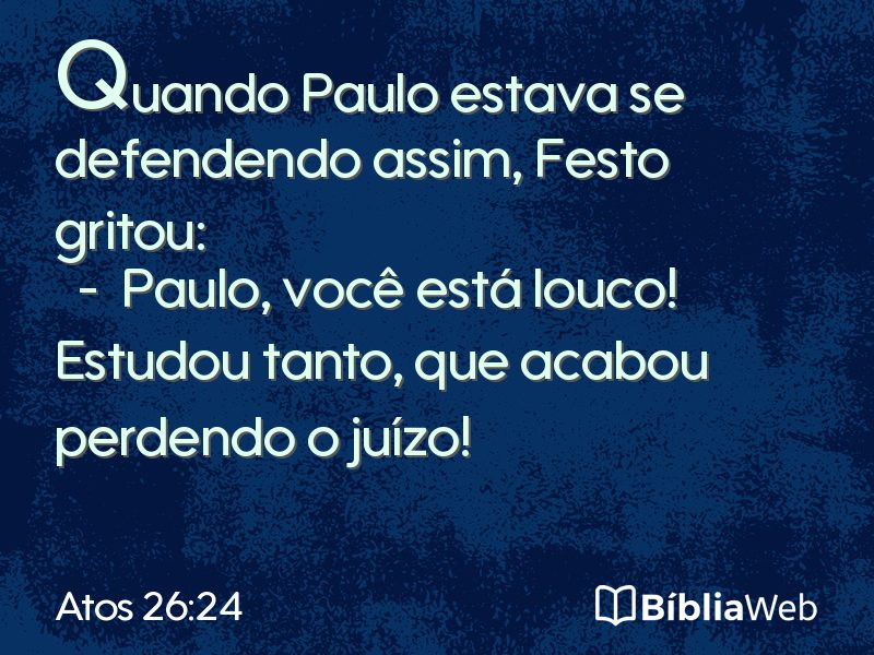 Atos 26:24 em imagem para compartilhar