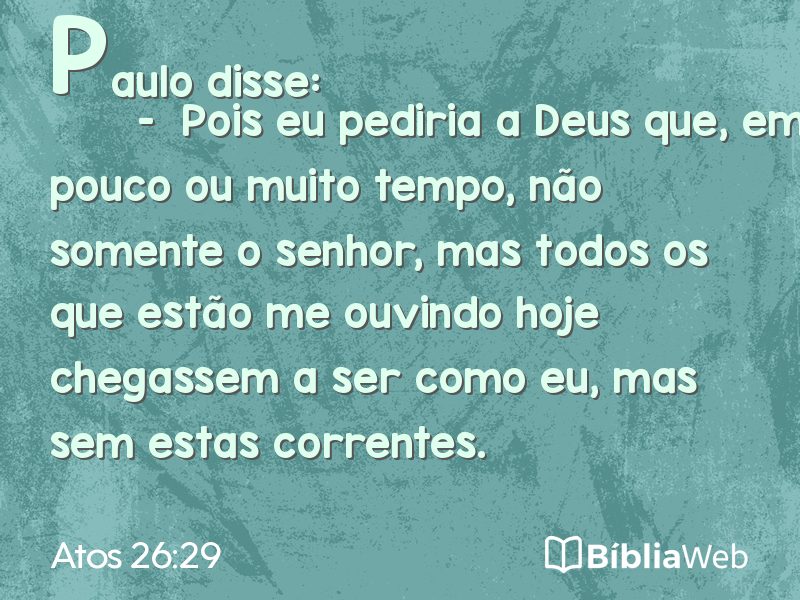 Atos 26:29 em imagem para compartilhar