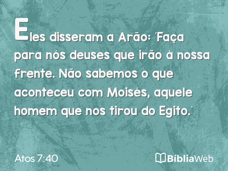 Atos 7:40 em imagem para compartilhar