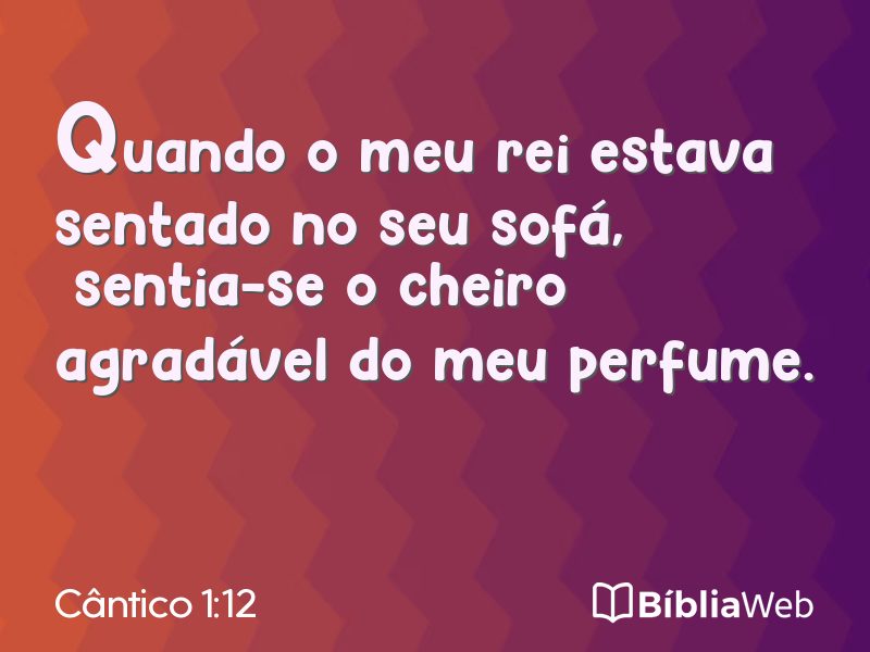 Cântico 1:12 em imagem para compartilhar