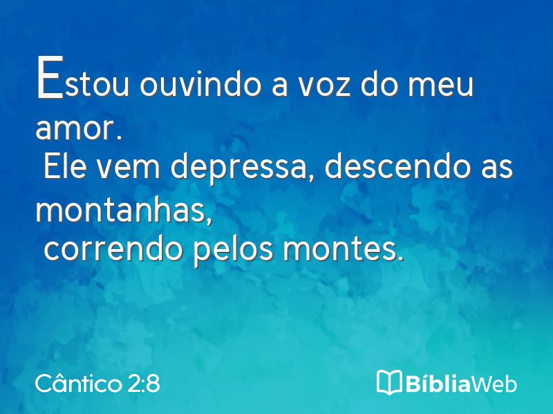 Cântico 2:8 em imagem para compartilhar
