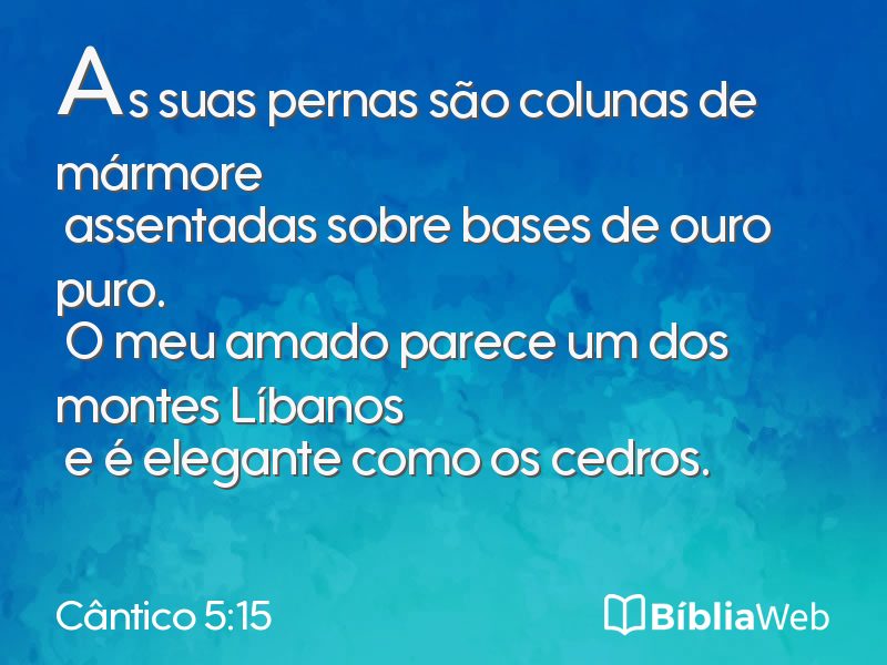 Cântico 5:15 em imagem para compartilhar