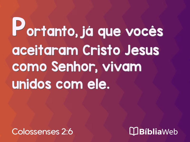 Colossenses 2:6 em imagem para compartilhar
