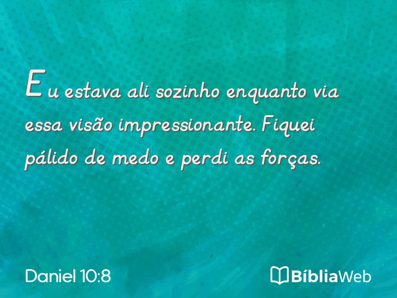 Daniel 10:8 em imagem para compartilhar