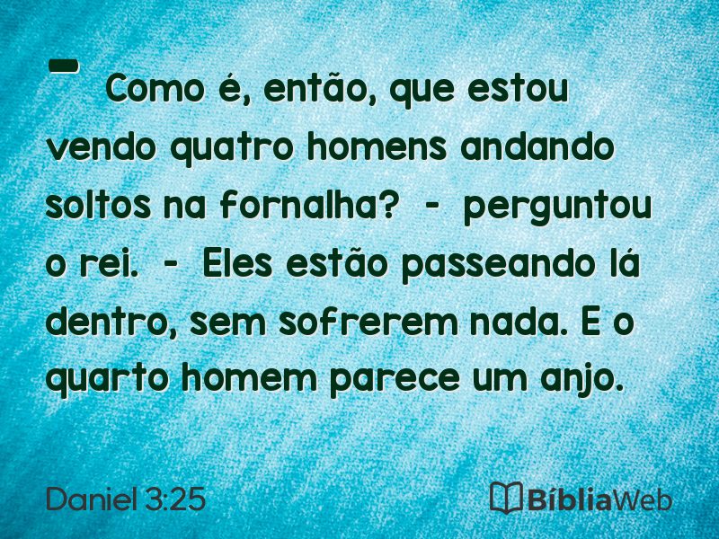 Daniel 3:25 em imagem para compartilhar