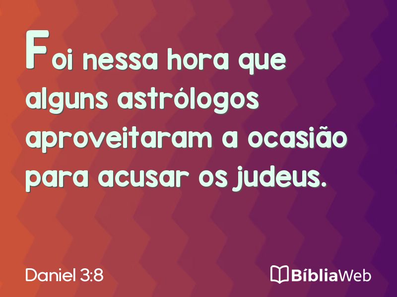 Daniel 3:8 em imagem para compartilhar