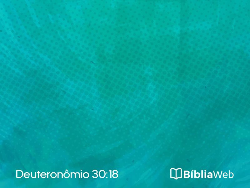 Deuteronômio 30:18 em imagem para compartilhar