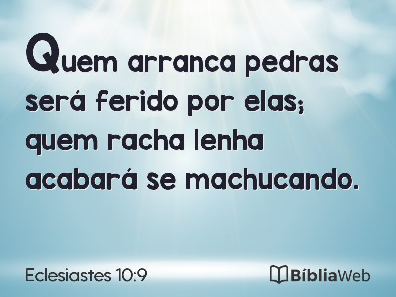 Eclesiastes 10:9 em imagem para compartilhar