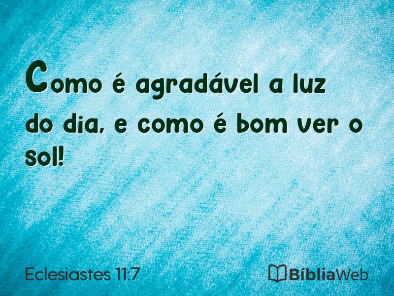 Eclesiastes 11:7 em imagem para compartilhar