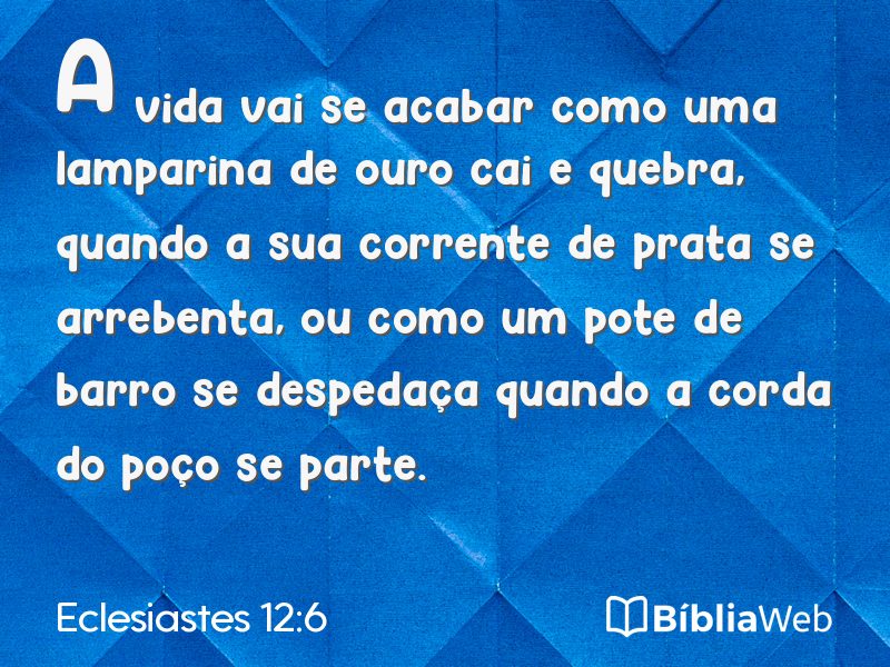 Eclesiastes 12:6 em imagem para compartilhar