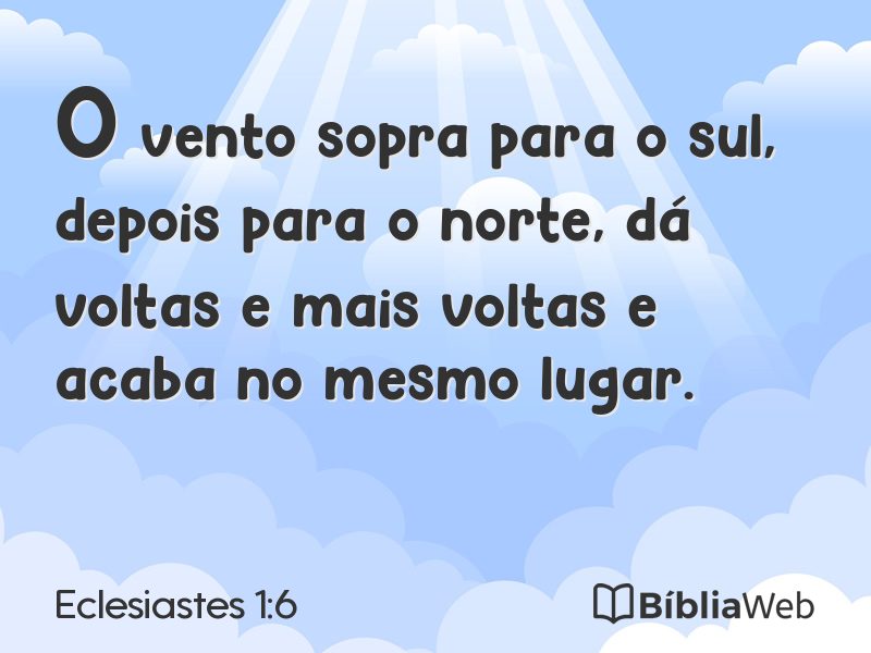 Eclesiastes 1:6 em imagem para compartilhar