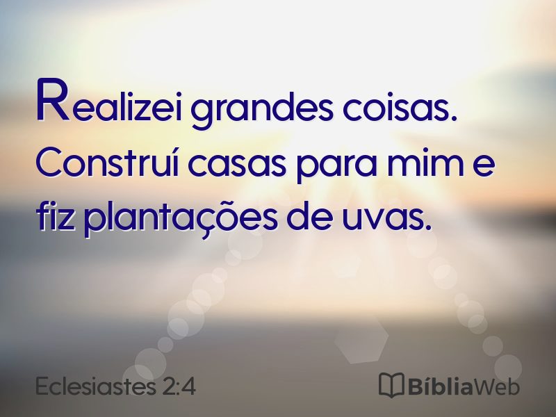 Eclesiastes 2:4 em imagem para compartilhar
