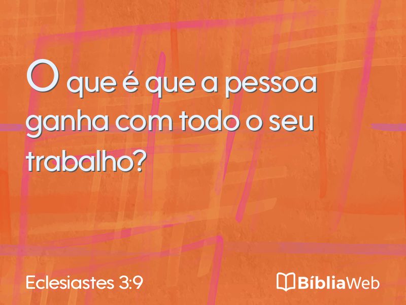 Eclesiastes 3:9 em imagem para compartilhar