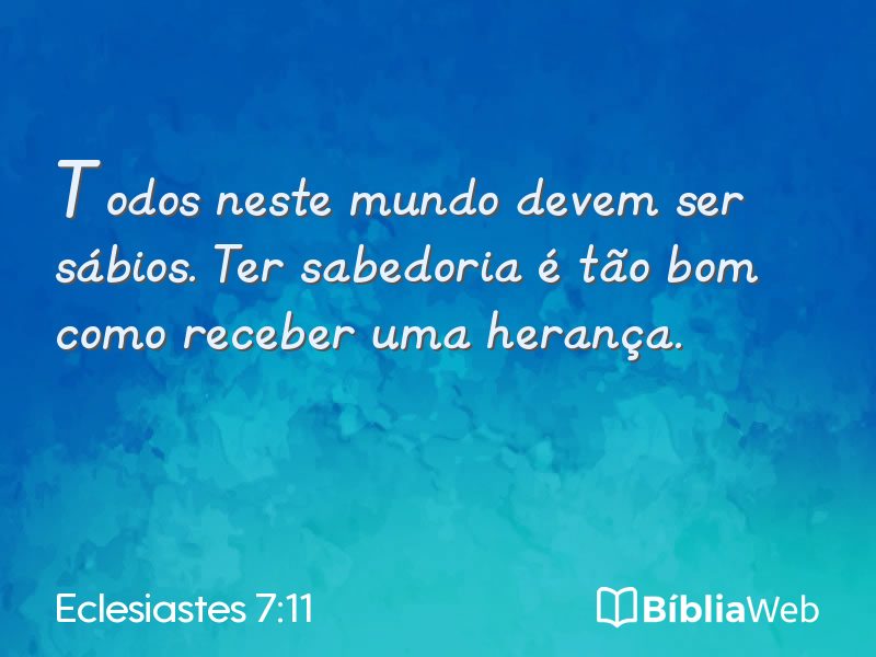 Eclesiastes 7:11 em imagem para compartilhar