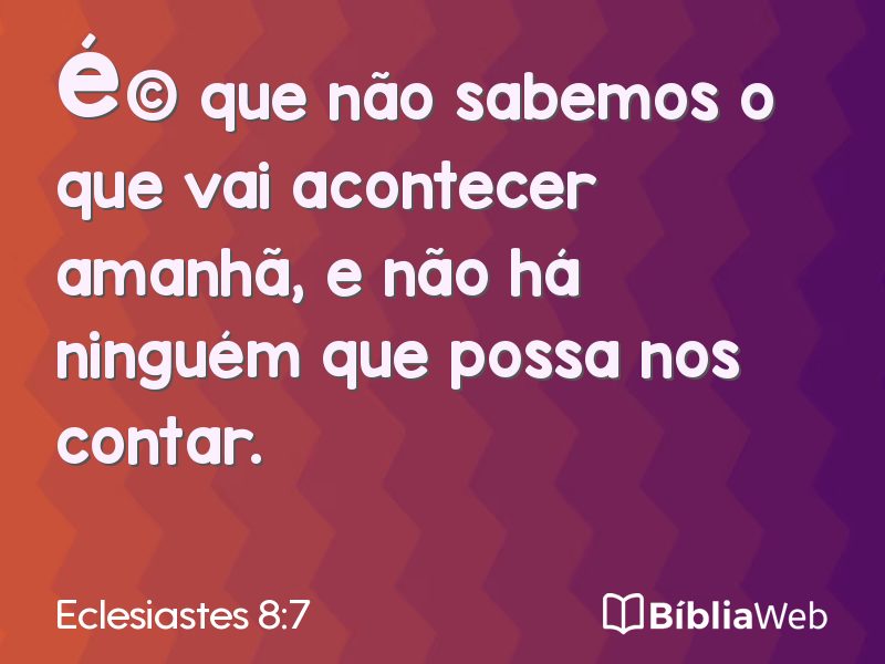 Eclesiastes 8:7 em imagem para compartilhar