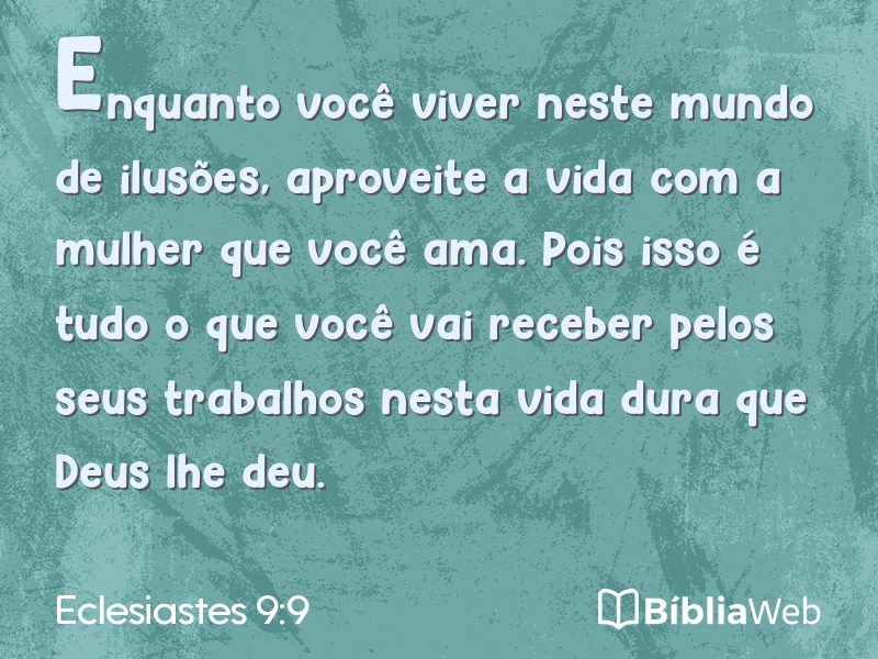 Eclesiastes 9:9 em imagem para compartilhar
