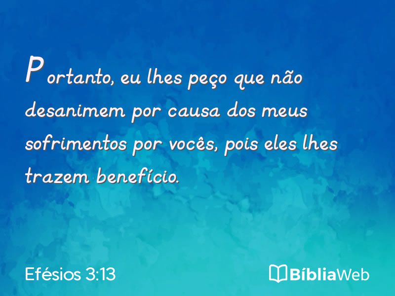 Efésios 3:13 em imagem para compartilhar