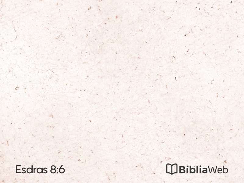 Esdras 8:6 em imagem para compartilhar