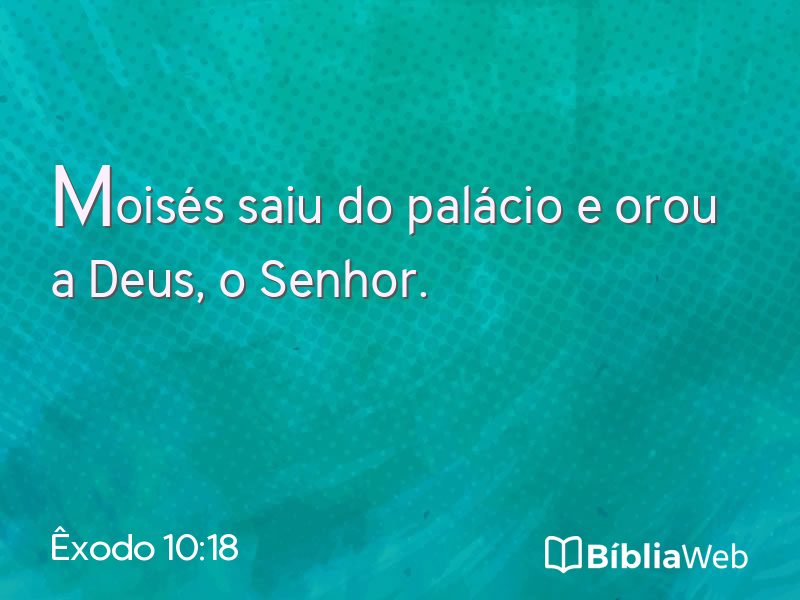 Êxodo 10:18 em imagem para compartilhar