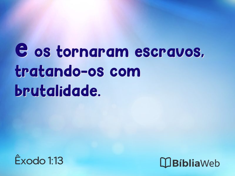 Êxodo 1:13 em imagem para compartilhar