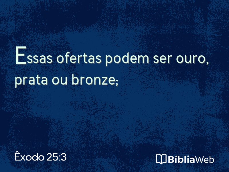 Êxodo 25:3 em imagem para compartilhar