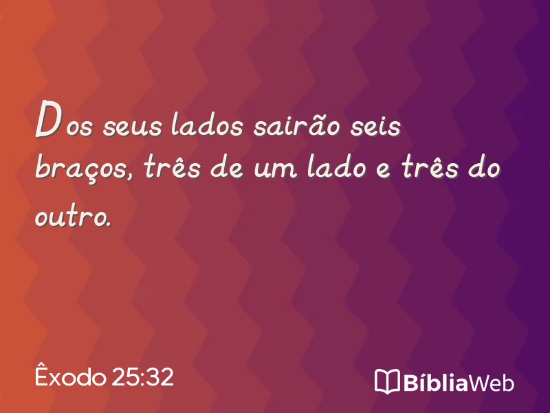 Êxodo 25:32 em imagem para compartilhar