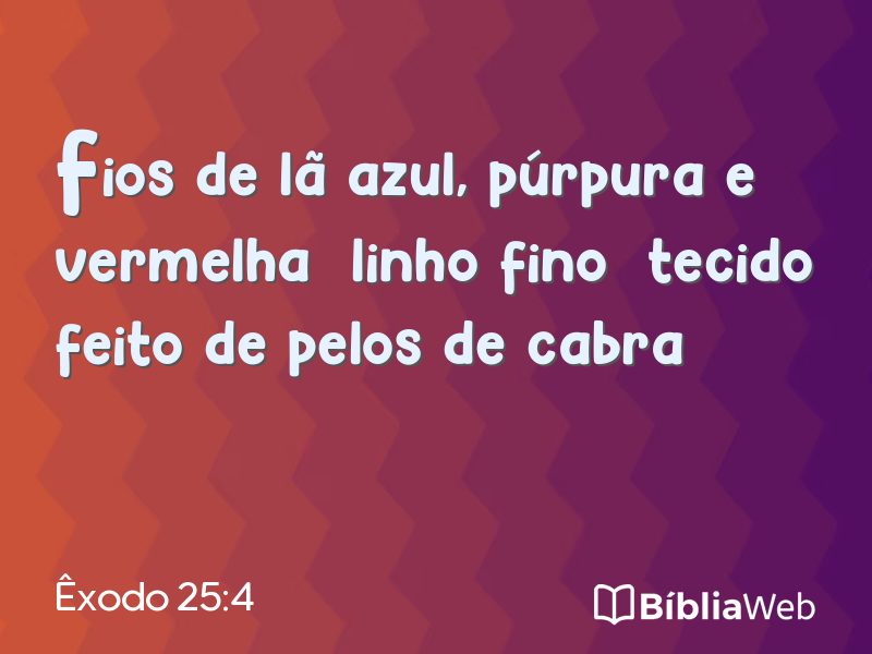 Êxodo 25:4 em imagem para compartilhar