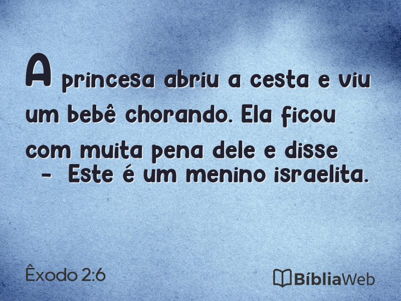 Êxodo 2:6 em imagem para compartilhar