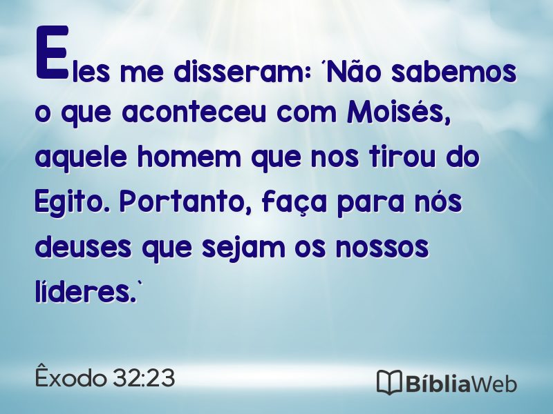 Êxodo 32:23 em imagem para compartilhar