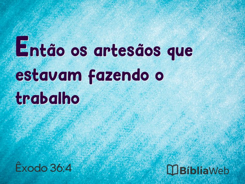 Êxodo 36:4 em imagem para compartilhar