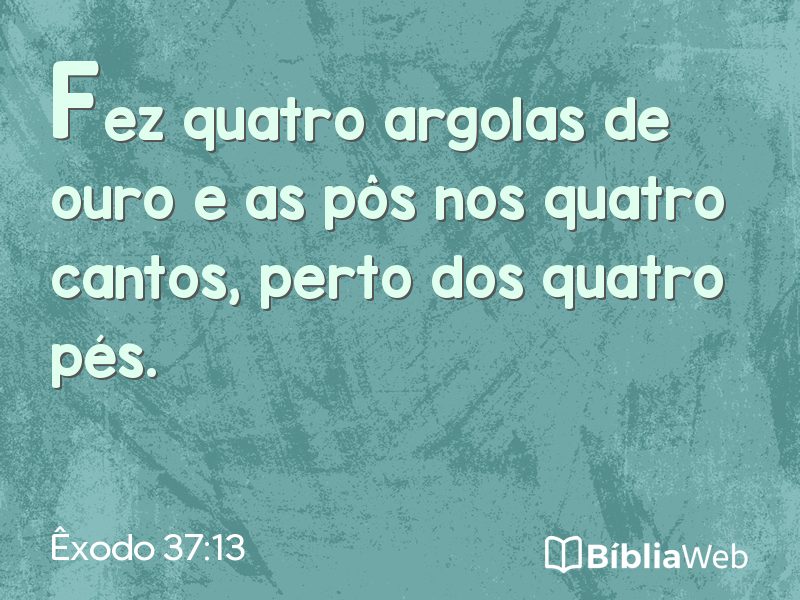 Êxodo 37:13 em imagem para compartilhar