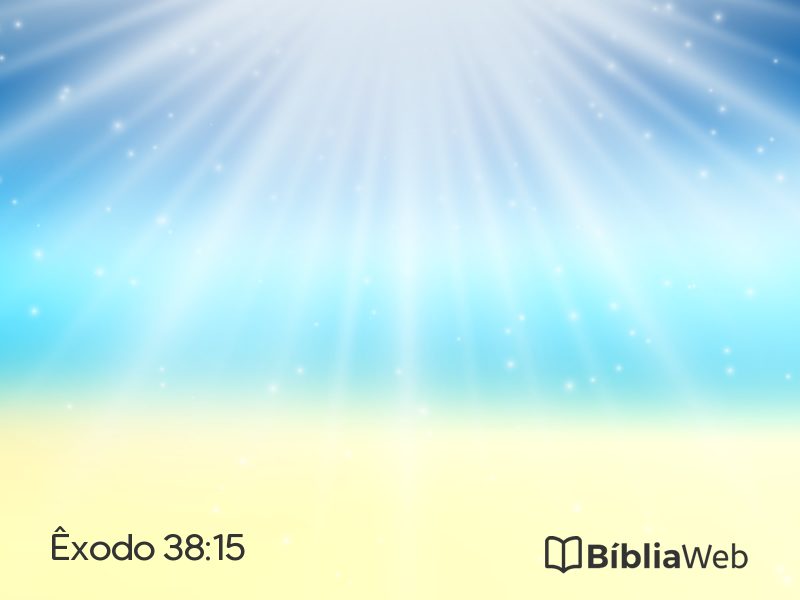 Êxodo 38:15 em imagem para compartilhar