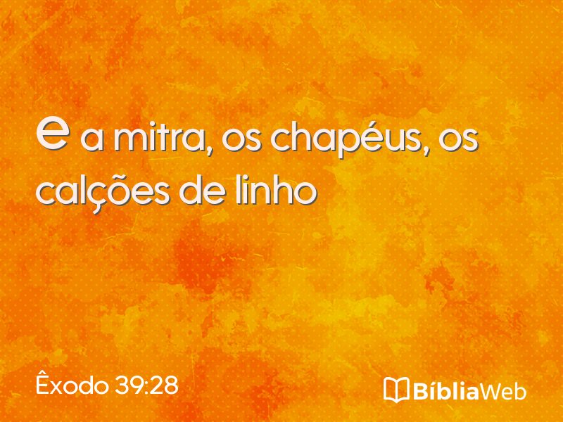 Êxodo 39:28 em imagem para compartilhar