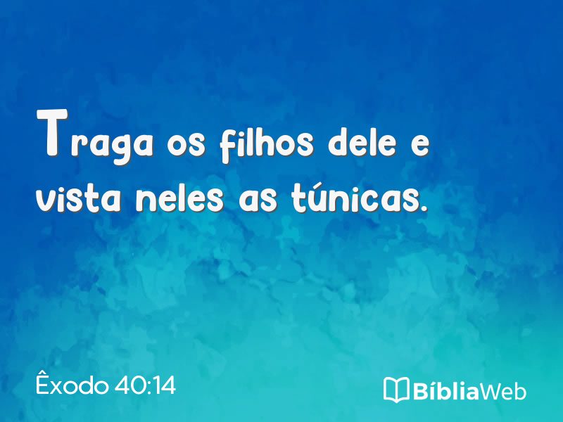 Êxodo 40:14 em imagem para compartilhar