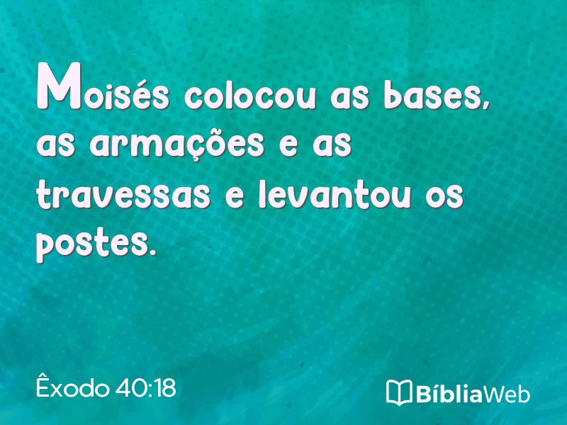 Êxodo 40:18 em imagem para compartilhar