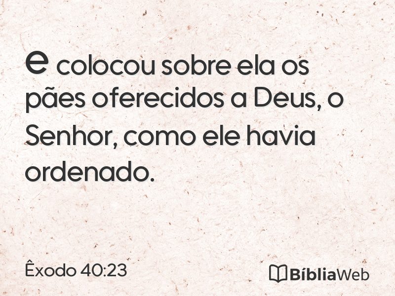 Êxodo 40:23 em imagem para compartilhar