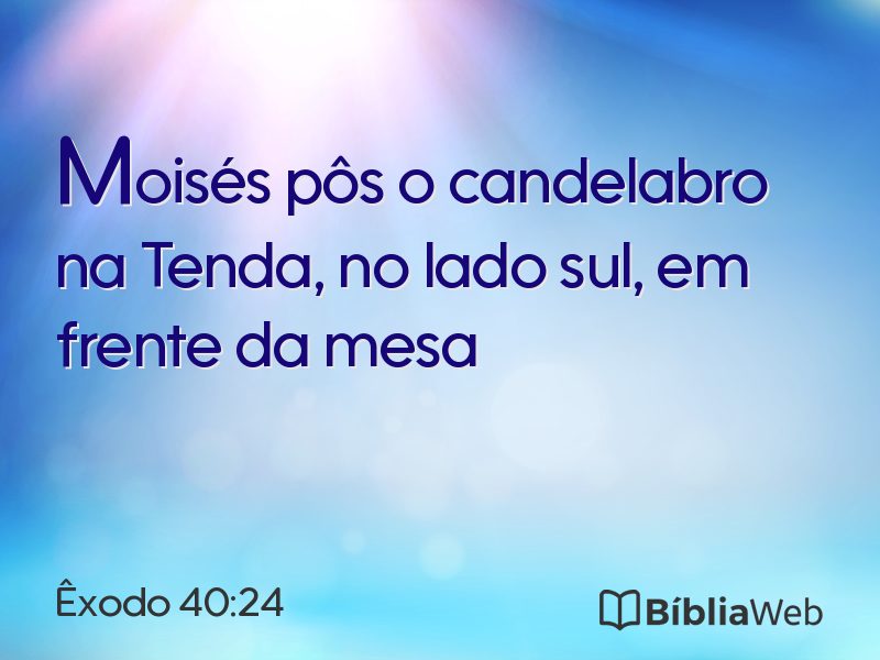 Êxodo 40:24 em imagem para compartilhar