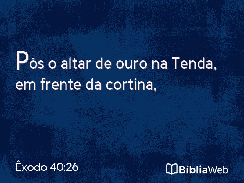 Êxodo 40:26 em imagem para compartilhar