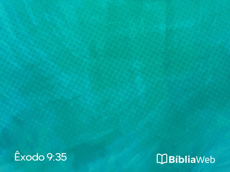 Êxodo 9:35 em imagem para compartilhar