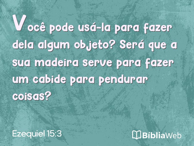 Ezequiel 15:3 em imagem para compartilhar