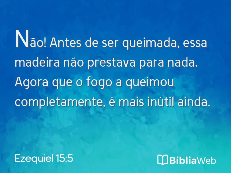 Ezequiel 15:5 em imagem para compartilhar