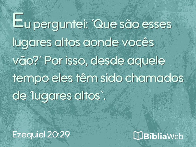 Ezequiel 20:29 em imagem para compartilhar