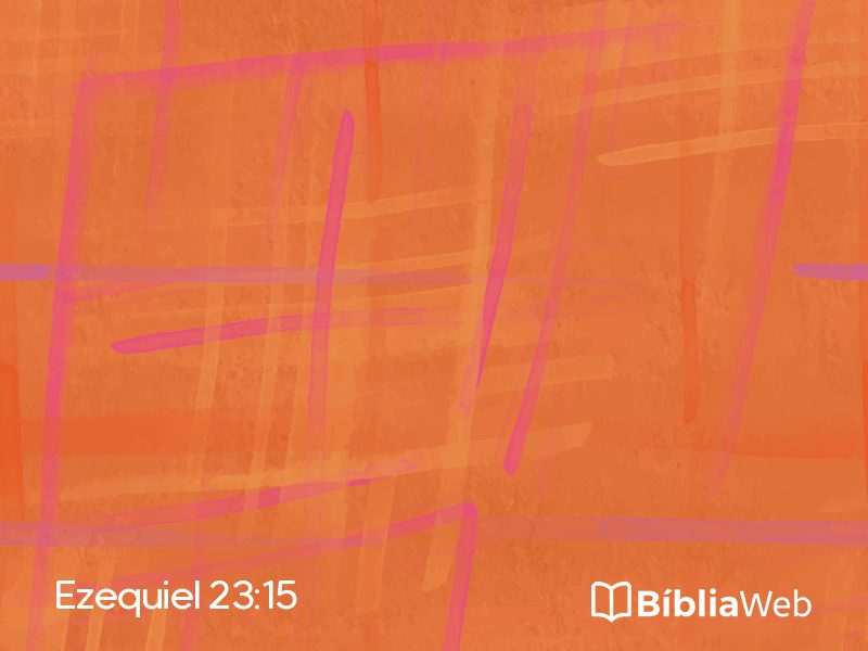 Ezequiel 23:15 em imagem para compartilhar