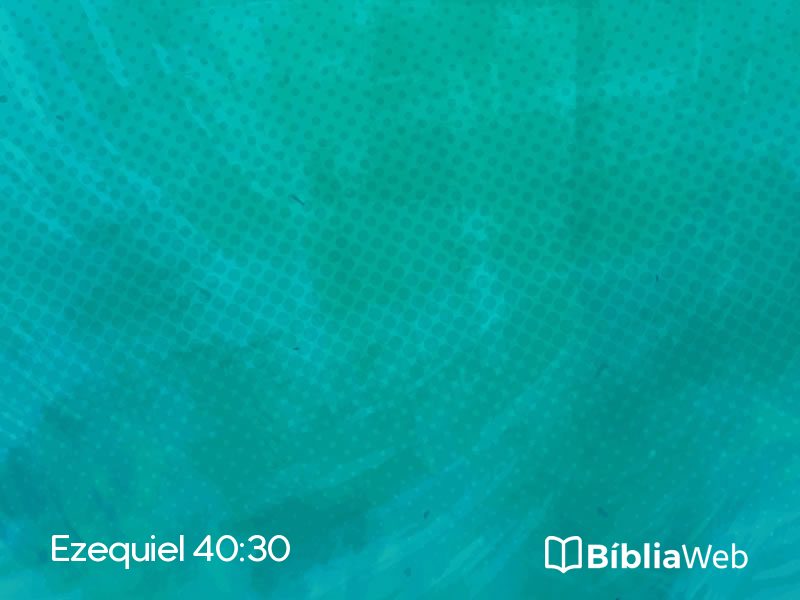 Ezequiel 40:30 em imagem para compartilhar